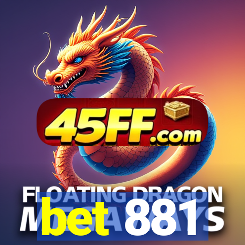 bet 881